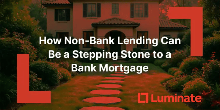 how-non-bank-lending-can-be-a-stepping-stone-to-a-bank-mortgage