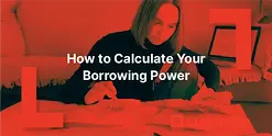 Discover how to calculate how much money you may be able to borrow for a home loan in New Zealand and understand key influencing factors.