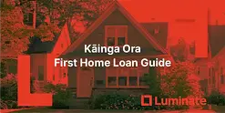 Complete guide to Kāinga Ora First Home Loan in NZ. Learn eligibility requirements, income caps, price limits, and how to buy with just 5% deposit in 2025.